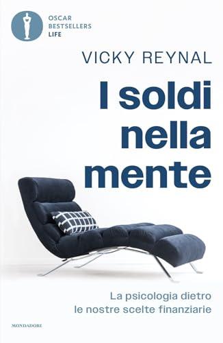 I soldi nella mente. La psicologia dietro le nostre scelte finanziarie