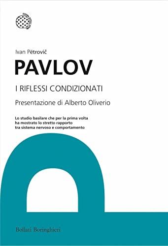 I riflessi condizionati - Ivan Petrovic Pavlov
