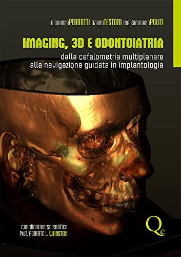 Imaging, 3D e odontoiatria. Dalla cefalometria multiplanare alla navigazione guidata in implantologia