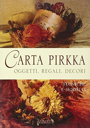 Carta pirkka. Oggetti, regali, decori. Ediz. illustrata