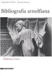 Bibliografia Arnolfiana: Rassegna Storica degli Studi