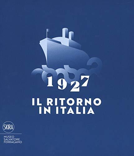 1927 Il ritorno in Italia: Salvatore Ferragamo e la cultura visiva del Novecento