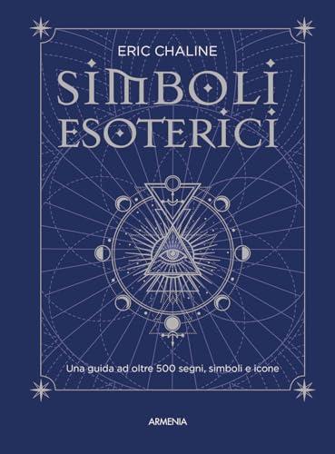 Simboli Esoterici: Guida Completa a Segni, Simboli e Icone