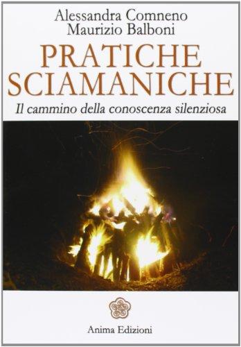 Pratiche Sciamaniche: Il Cammino della Conoscenza Silenziosa