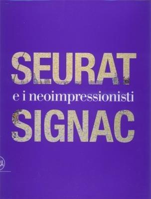 Georges Seurat, Paul Signac e i neoimpressionisti