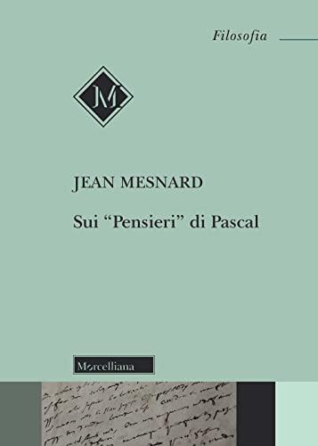 Sui «Pensieri» di Pascal - Jean Mesnard