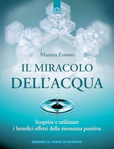 Il Miracolo dell'Acqua: Scoprire i Benefici della Risonanza Positiva