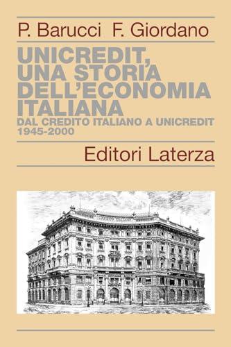 UniCredit, una storia dell’economia italiana. Dal Credito Italiano a UniCredit 1945-2000