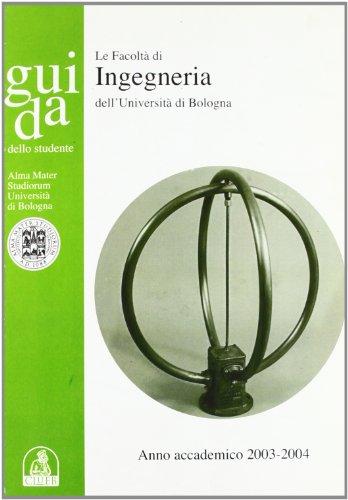 Guida dello studente per la Facoltà di ingegneria. Anno accademico 2003-2004