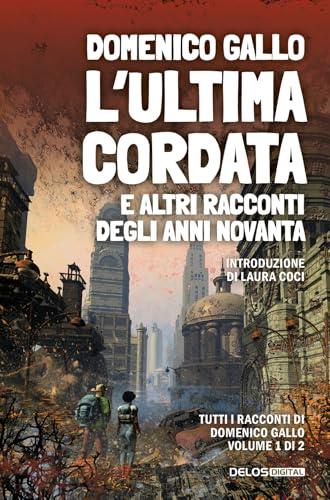 L'ultima cordata e altri racconti degli anni Novanta