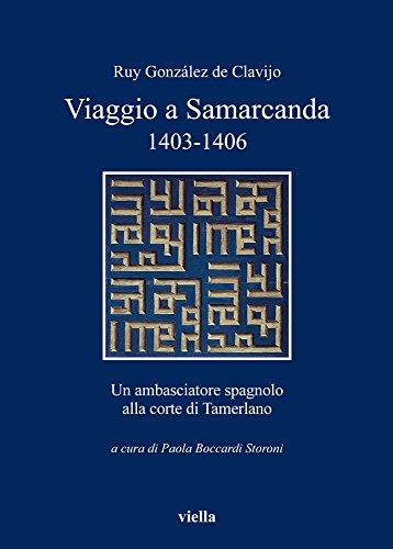 Viaggio a Samarcanda 1403-1406. Un ambasciatore spagnolo alla corte di Tamerlano