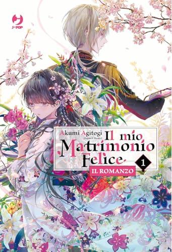 Il mio Matrimonio Felice. Il Romanzo, Vol. 1