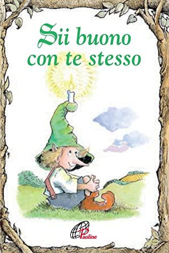 Sii buono con te stesso. Ediz. illustrata