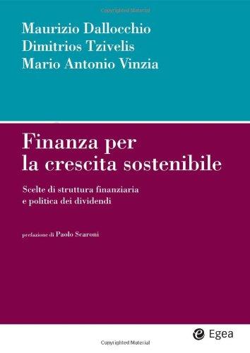 Finanza per la crescita sostenibile. Scelte di struttura finanziaria e politica dei dividendi