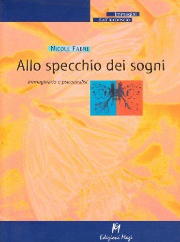 Allo specchio dei sogni. Immaginario e psicoanalisi