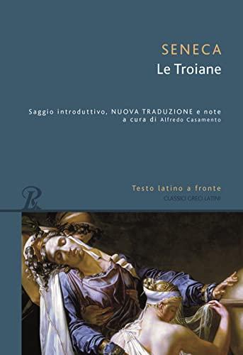Le Troiane - Lucio Anneo Seneca