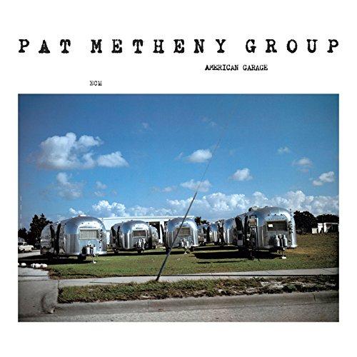 American Garage - Pat Metheny Group