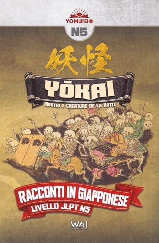 Yōkai - Mostri e Creature della Notte: Racconti in Giapponese per Studenti Livello JLPT N5