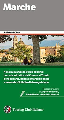 Marche: La Costa Adriatica, Borghi d'Arte e Memorie d'Infinito - Guida Verde Touring