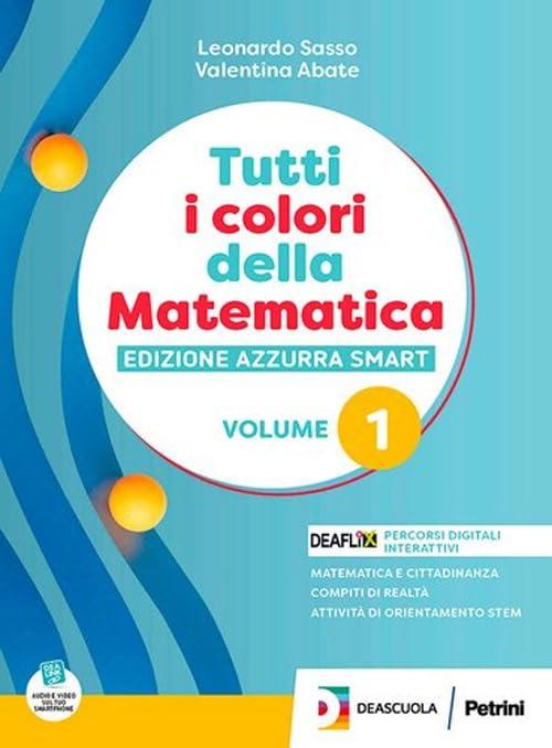 Tutti i colori della matematica. Ediz. azzurra smart. Con Quaderno. Per le Scuole superiori. Con espansione online (Vol. 1)