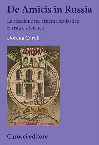 De Amicis in Russia: La ricezione nel sistema scolastico zarista e sovietico
