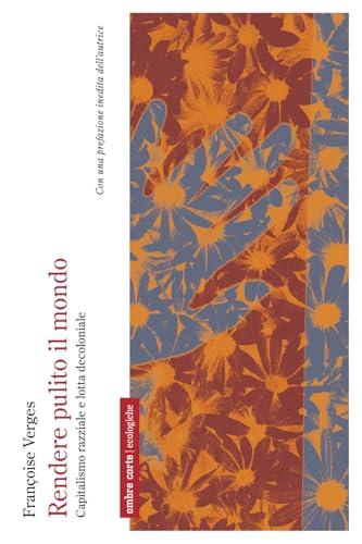 Rendere pulito il mondo. Capitalismo razziale e lotta decoloniale