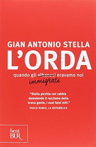 L'orda quando gli albanesi eravamo noi - Gian Antonio Stella