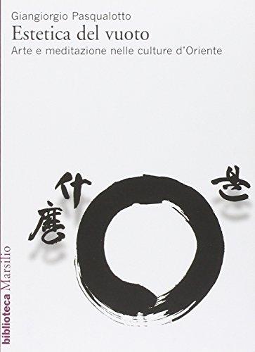 Estetica del vuoto: Arte e meditazione nelle culture d'Oriente