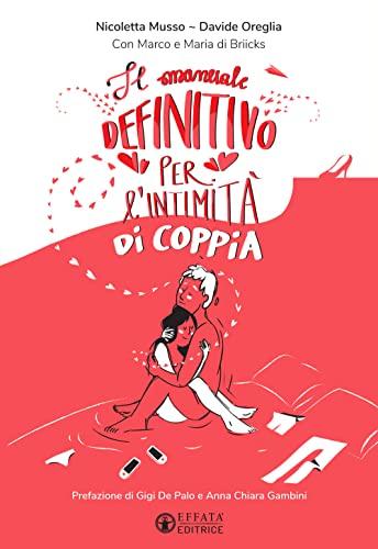 Il manuale definitivo per l'intimità di coppia