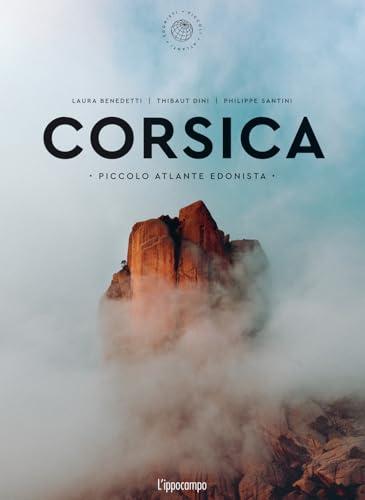 Corsica. Piccolo atlante edonista