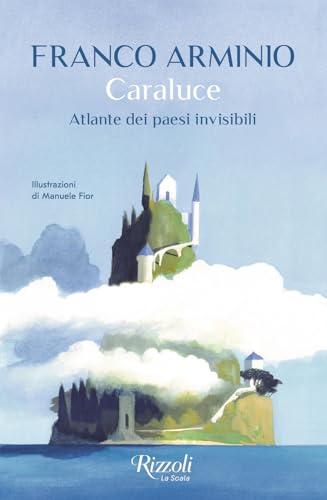 Caraluce. Atlante dei paesi invisibili