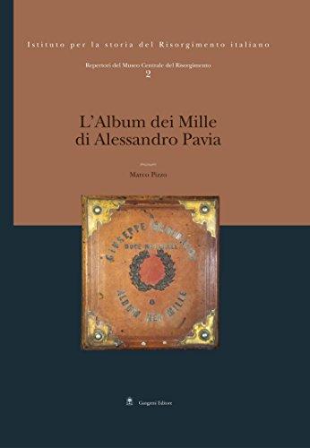 L'Album dei Mille di Alessandro Pavia: Repertori del Museo Centrale del Risorgimento 2