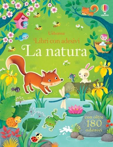 La natura. Con adesivi. Ediz. illustrata