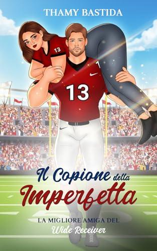 Il Capione della Imperfetta: La migliore amiga del Wide Receiver
