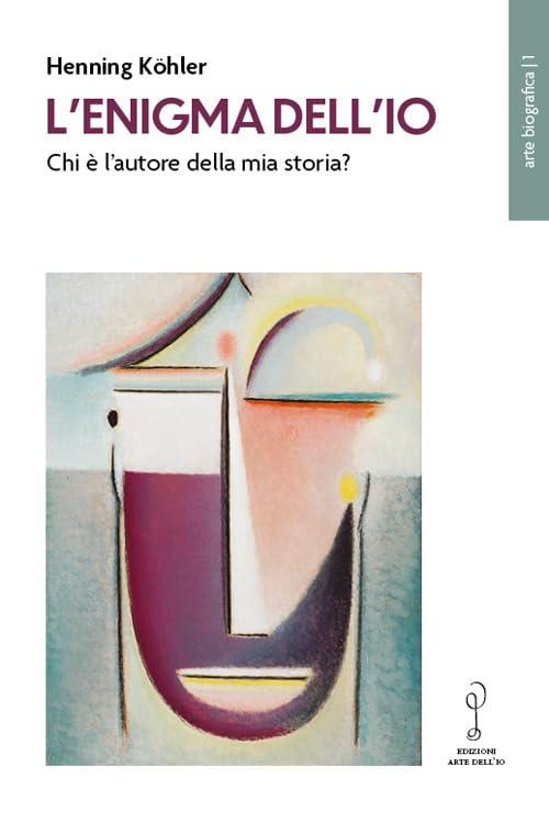 L'enigma dell'io. Chi è l'autore della mia storia?