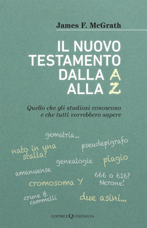 Il Nuovo Testamento dalla A alla Z: Cosa gli Studiosi Sanno e Cosa Vorresti Sapere