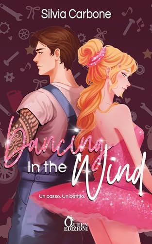 Dancing in the Wind - Un passo, un battito.