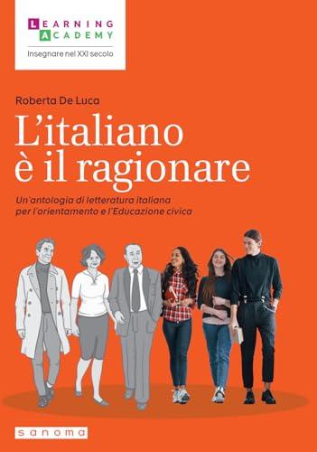 L'italiano è il ragionare. Un’antologia di letteratura italiana per l’orientamento e l’educazione civica