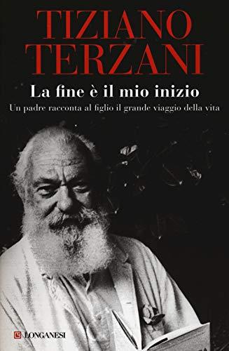 La fine è il mio inizio - Tiziano Terzani