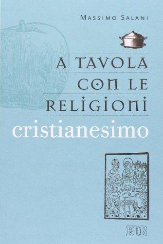 A tavola con le religioni. Cristianesimo