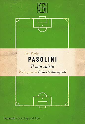Il mio calcio - Pier Paolo Pasolini