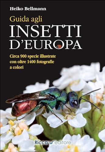 Guida agli insetti d'Europa. Ediz. illustrata