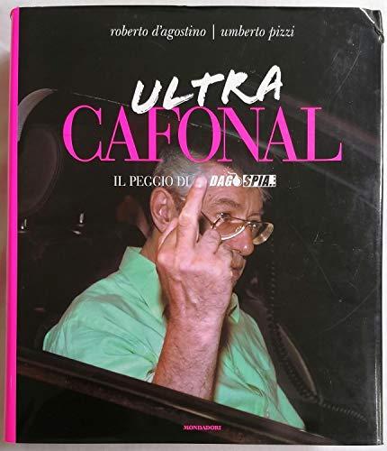 Ultra cafonal. Il peggio di «Dagospia». Ediz. illustrata