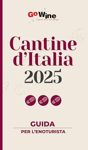 Cantine d'Italia 2025. Guida per il turista del vino