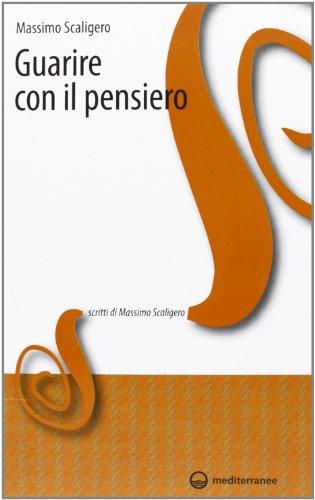 Guarire con il pensiero - Massimo Scaligero