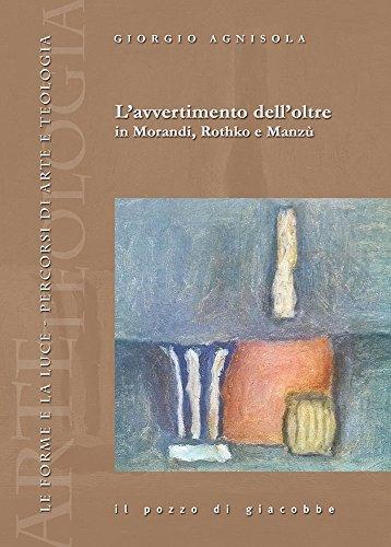 L'avvertimento dell'oltre in Morandi, Rothko e Manzù