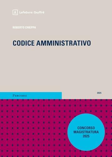 Codice Amministrativo Magistratura 2025 con Addenda - Giuffrè