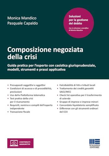 Composizione negoziata della crisi. Guida pratica per l'esperto con casistica giurisprudenziale, modelli, strumenti e prassi applicativa