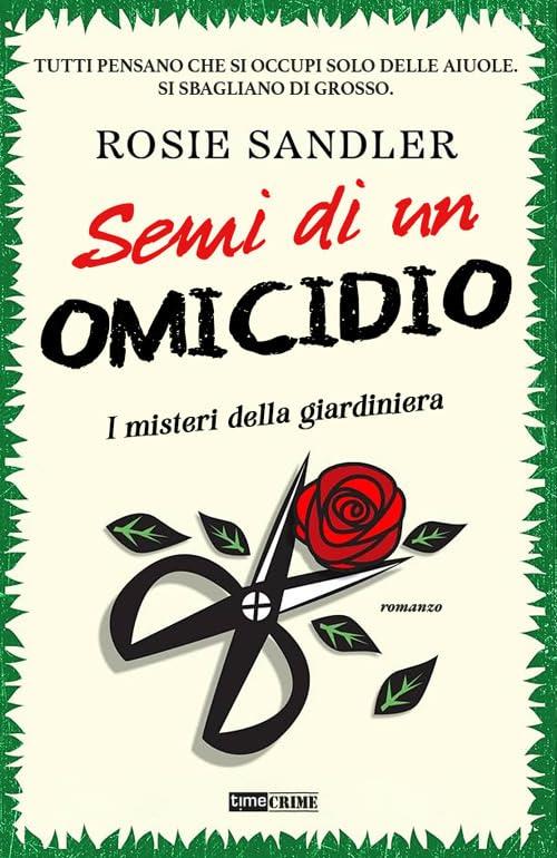 Semi di un omicidio. I misteri della giardiniera. Con Segnalibro (Vol. 1)