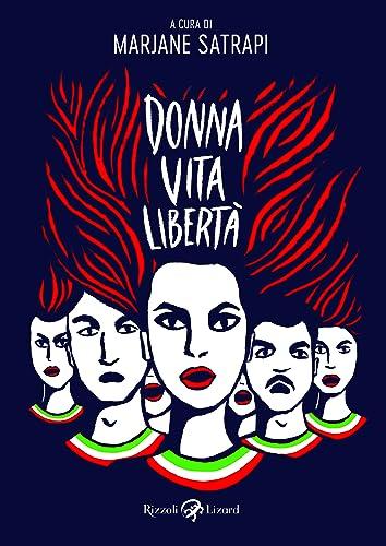 Donna, vita, libertà: Avere vent'anni in Iran e morire per i diritti delle donne